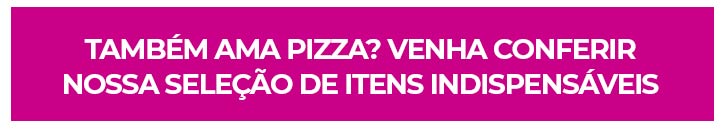 itens para pizza