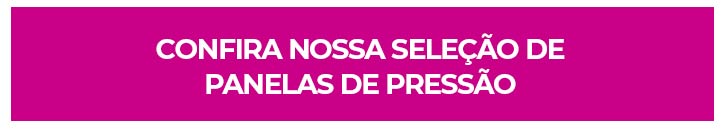 veja modelos de panela de pressão